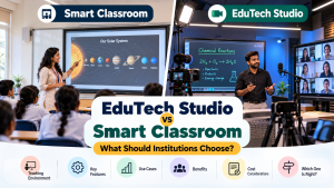 EduTech studio vs smart classroom
